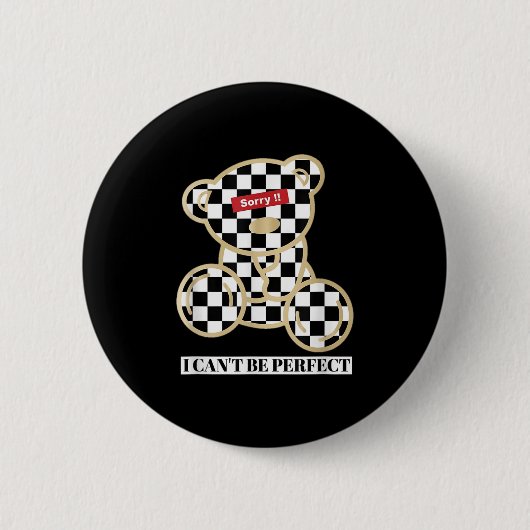 Badge Rond 5 Cm Little Teddy Bear Sorry I Can't Be Perfect (Devant)