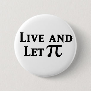 Badge Rond 5 Cm Live and Let Pi Day Parody
