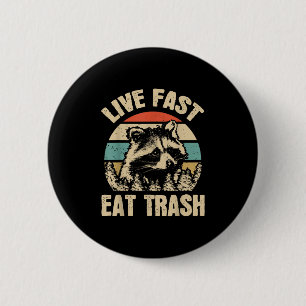 Badge Rond 5 Cm Live Fast Eat Trash Funny Raccoon Camping Ou Rando