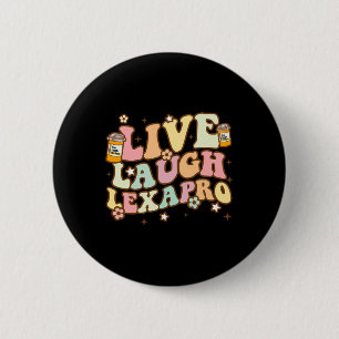 Badge Rond 5 Cm Live Lauder Lexapro Super Sensibilisation à la san