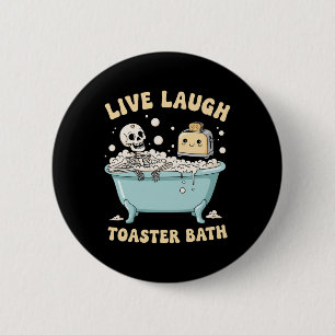 Badge Rond 5 Cm Live Lauder Toaster The Funny Skeleton Meme Dark H