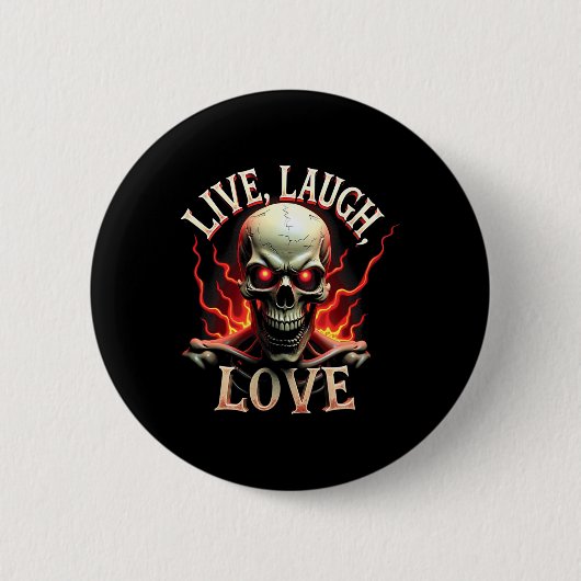 Badge Rond 5 Cm Live Laugh Love Skeleton Skull Effrayant Ironic Fu (Devant)