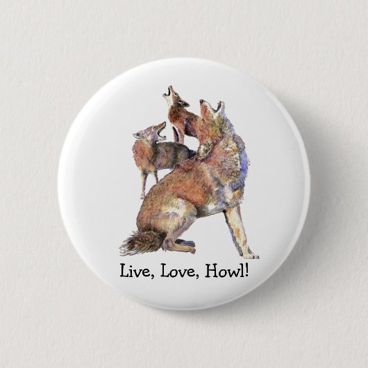 Badge Rond 5 Cm Live Love Howl Citation amusante Howling Coyotes (Devant)