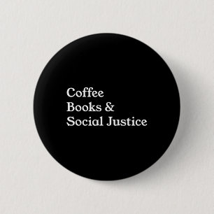 Badge Rond 5 Cm Livres de café Justice sociale Citation Égalité