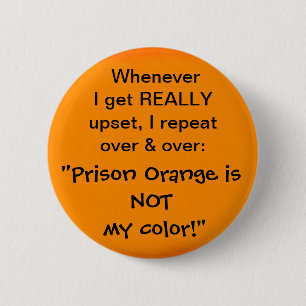 Badge Rond 5 Cm L'orange de prison n'est pas ma couleur