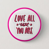 Badge Rond 5 Cm Love All That You Are Self Love Affirmation (Devant)