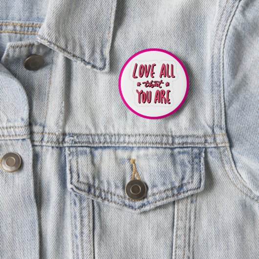 Badge Rond 5 Cm Love All That You Are Self Love Affirmation (En situation)