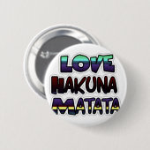 Badge Rond 5 Cm Love Hakuna Matata Cadfts (Devant & derrière)