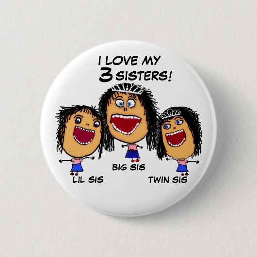 Badge Rond 5 Cm Love My Three Sisters Crazy Cartoon (Devant)