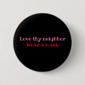 Badge Rond 5 Cm Love thy neighbor, Wear a mask Button (Devant)
