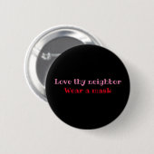 Badge Rond 5 Cm Love thy neighbor, Wear a mask Button (Devant & derrière)