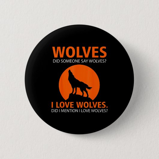 Badge Rond 5 Cm Love Wolves Did I Mention I Love Wolves Funny (Devant)