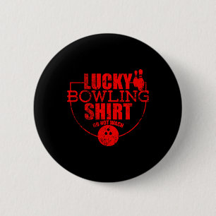 Badge Rond 5 Cm Lucky Bowling Shirt Ne Pas Laver Citation Drôle Po