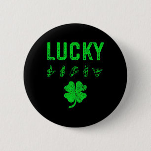 Badge Rond 5 Cm LUCKY Sign Language Jour de la Saint Patrick de se
