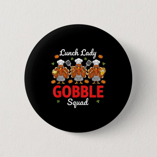 Badge Rond 5 Cm Lunch Lady Thanksgiving Funny Gobble Squad  (Devant)