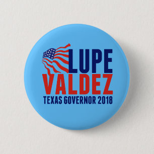 Badge Rond 5 Cm Lupe Valdez pour le gouverneur 2018 du Texas