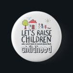 Badge Rond 5 Cm Lutter contre la maltraitance envers les enfants C<br><div class="desc">Élevons des enfants qui n'ont pas à se remettre de leur enfance. La prise de conscience de la violence envers les enfants motivée est une citation conçue pour arrêter la violence et les comportements abusifs envers les enfants. Marchandises cool et mignonnes pour les activistes, les parents et les bénévoles. Parfait...</div>