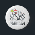 Badge Rond 5 Cm Lutter contre la maltraitance envers les enfants C<br><div class="desc">Élevons des enfants qui n'ont pas à se remettre de leur enfance. La prise de conscience de la violence envers les enfants motivée est une citation conçue pour arrêter la violence et les comportements abusifs envers les enfants. Marchandises cool et mignonnes pour les activistes, les parents et les bénévoles. Parfait...</div>