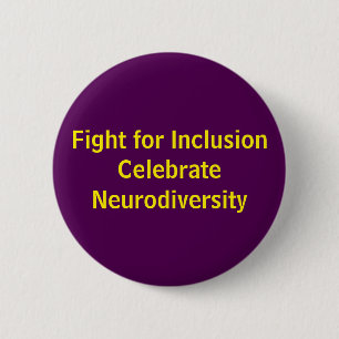 Badge Rond 5 Cm Lutter pour l'inclusion Célébrer la neurodiversité