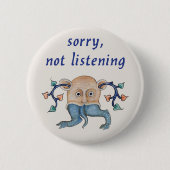 Badge Rond 5 Cm Luttrell Psalter "Désolé, pas à écouter" (Devant)