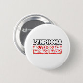 Badge Rond 5 Cm Lymphome...Pas Cool (Devant & derrière)
