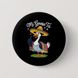Badge Rond 5 Cm Ma Goose Ta Amateurs d'oie drôles Fête de Cinco De