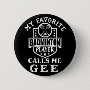 Badge Rond 5 Cm Ma joueuse de badminton préférée m'appelle Gee A