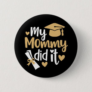 Badge Rond 5 Cm Ma maman L'A Fait Diplômée Maman