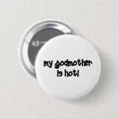 Badge Rond 5 Cm Ma marraine est chaude ! (Devant & derrière)