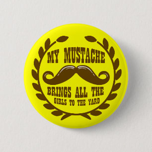 Badge Rond 5 Cm Ma moustache amène toutes les filles à la cour