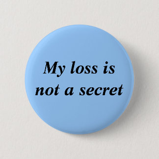 Badge Rond 5 Cm Ma Perte N'Est Pas Un Secret