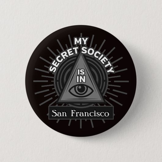 Badge Rond 5 Cm Ma Société Secrète Est Dans (N'Importe Quelle Vill (Devant)