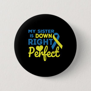 Badge Rond 5 Cm Ma sœur est tout à fait parfaite Sensibilisation a