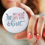 Badge Rond 5 Cm Ma Tête Dit Gym Mon Coeur Dit Knit - Knitters Fun<br><div class="desc">Bouton amusant avec humour tricot. Le dilemme du tricot dit "ma tête dit gym, mon coeur dit tricot". Le design comprend une boule en forme de coeur de fil avec aiguilles de tricot et un petit papillon. Le badge a une palette de couleurs gris-bleu, rose et bleu denim. Consultez notre...</div>