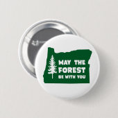 Badge Rond 5 Cm Mai la forêt soit avec vous l'Orégon (Devant & derrière)