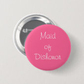 Badge Rond 5 Cm "Maid of Dishonor" Pin (Devant & derrière)