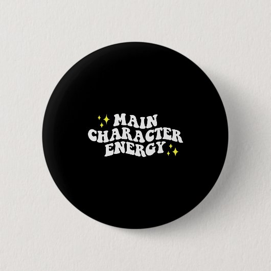 Badge Rond 5 Cm Main-character Energy Quote  (Devant)