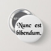 Badge Rond 5 Cm Maintenant nous devons boire (Devant & derrière)