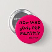 Badge Rond 5 Cm Maintenant POP allé par OMS JE ? ! ? ! ? ! ? , (Devant & derrière)