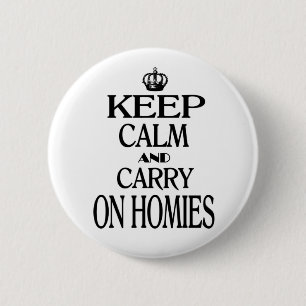 Badge Rond 5 Cm Maintenez calme et continuez Homies