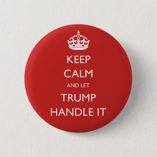 Badge Rond 5 Cm Maintenez calme et laissez l'atout le manipuler
