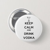 Badge Rond 5 Cm Maintenez vodka calme et de boissons (Devant & derrière)
