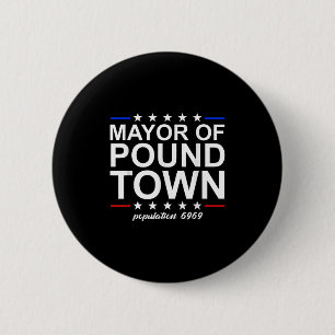 Badge Rond 5 Cm Maire De Pound Town Amusante Adulte Humour Pound T