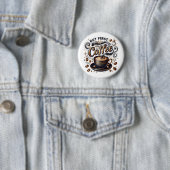 Badge Rond 5 Cm Mais First Coffee Art - Design Or Stylé (En situation)