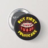 Badge Rond 5 Cm Mais Gâteau aux fruits, Fruitcake Day (Devant & derrière)