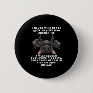 Badge Rond 5 Cm Mais Je Ne Souhaite Jamais La Mort À Quiconque Se 