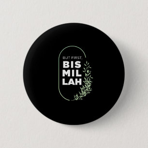 Badge Rond 5 Cm Mais premier Bismillah Musulman Islam Allah Mosque
