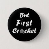 Badge Rond 5 Cm mais premier crochet amusant crochet citations (Devant)