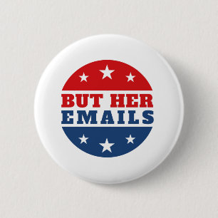 Badge Rond 5 Cm Mais Ses Courriels (Hillary Clinton)