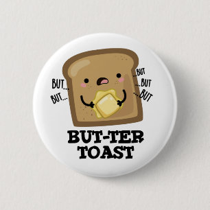 Badge Rond 5 Cm Mais ter Toast Funny Pun de pain Pun Dark BG